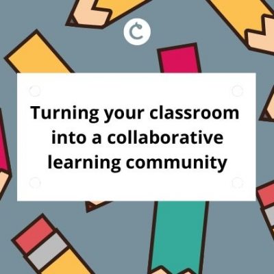 Turning your classroom into a collaborative learning community