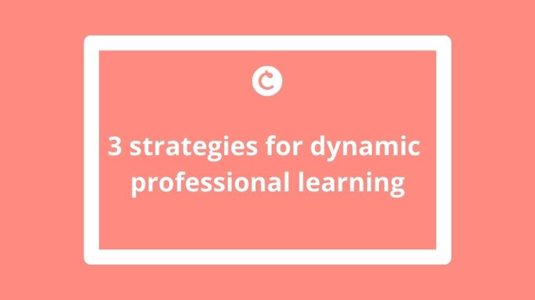 3 strategies for dynamic professional learning