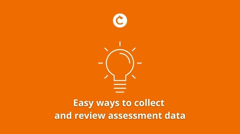 Easy ways to collect and review assessment data