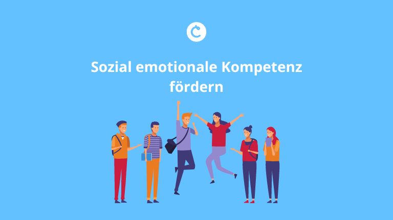 Sozial emotionale Kompetenz im Unterricht fördern