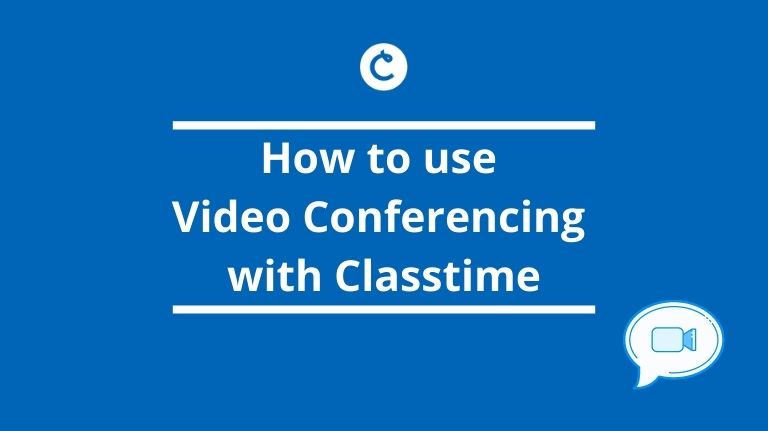 How to use Video Conferencing with Classtime