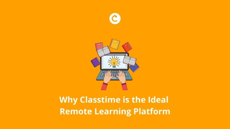 Why Classtime is the Ideal Remote Learning Platform