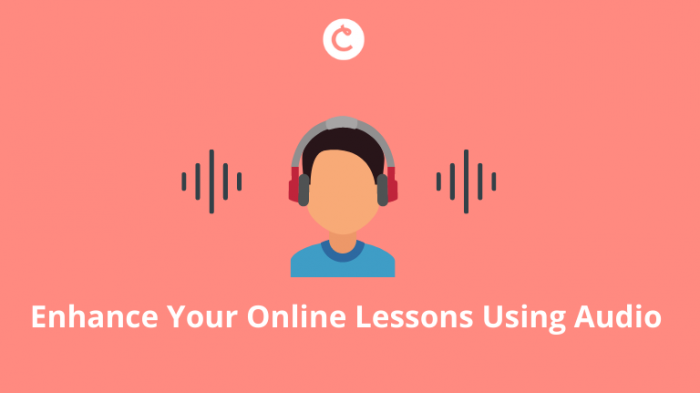 Enhance Your Online Lessons Using Audio 