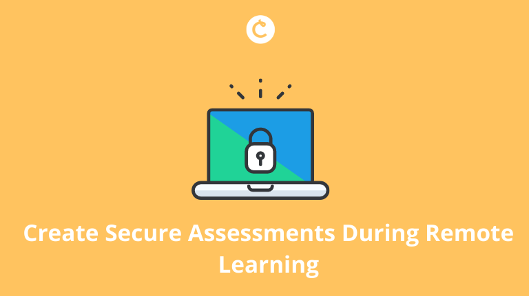 Create Safe Exams During Remote Learning