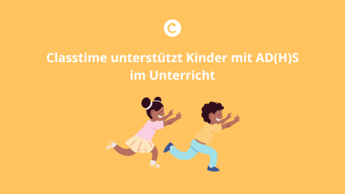 Classtime unterstützt Kinder mit AD(H)S im Unterrricht